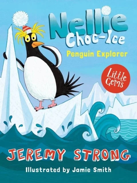 Nellie Choc-Ice, Penguin Explorer (Book 1) by Jeremy Strong