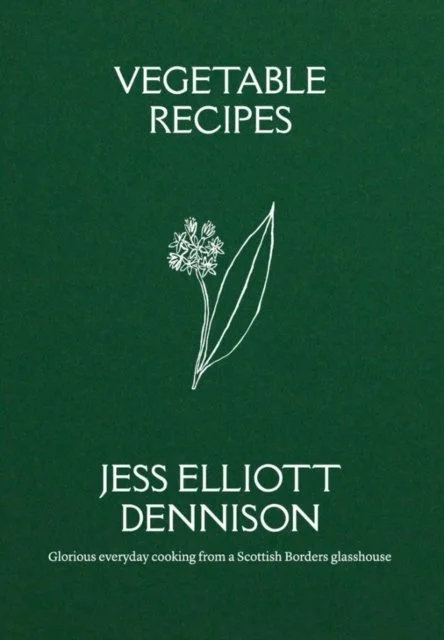 Vegetable Recipes by Jess Elliott Dennison