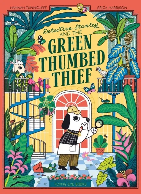 Detective Stanley and the Green Thumbed Thief (Detective Stanley Book 2) by Hannah Tunnicliffe