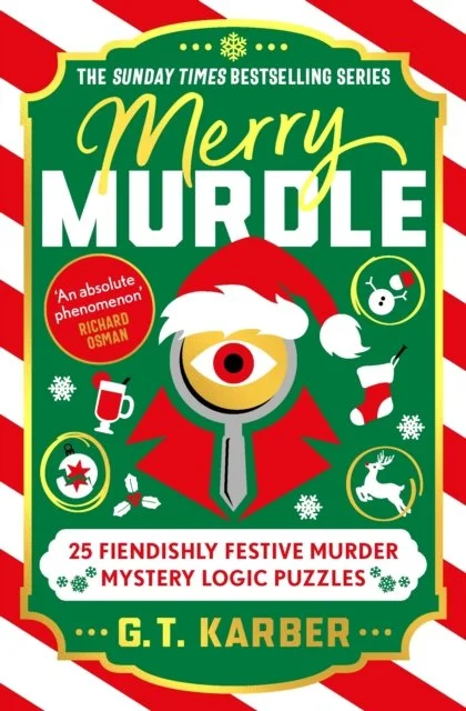 Merry Murdle: 25 Fiendishly Festive Murder Mystery Logic Puzzles by G.T. Karber