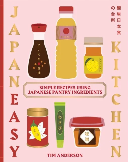 JapanEasy Kitchen : Simple Recipes Using Japanese Pantry Ingredients by Tim Anderson