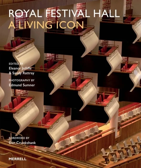 Royal Festival Hall: A Living Icon by Dan Cruickshank