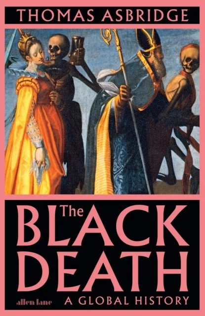 The Black Death: A Global History by Thomas Asbridge (30/04/26)