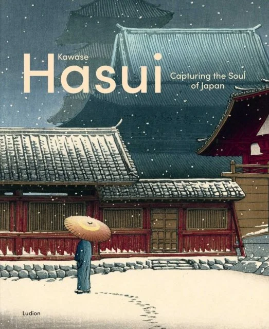 Kawase Hasui : Capturing the Soul of Japan by Chris Uhlenbeck, Jim Dwinger, Philo Ouweleen