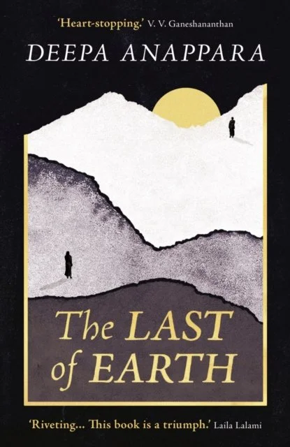 The Last of Earth by Deepa Anappara