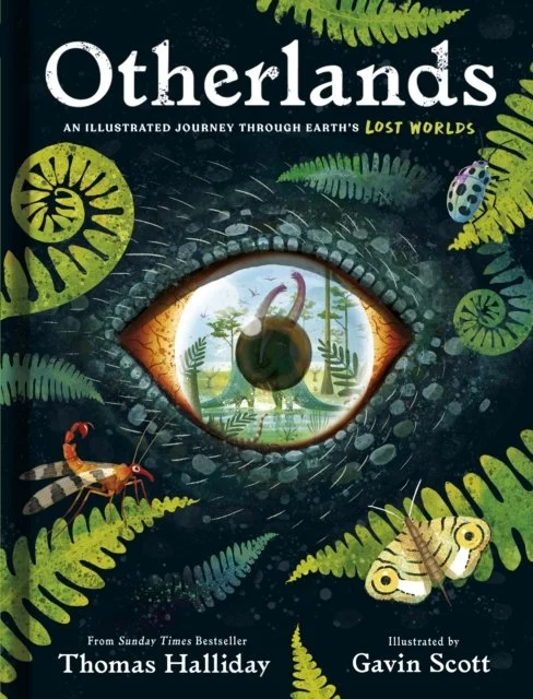 Otherlands : An illustrated journey through Earth’s lost worlds by Thomas Halliday