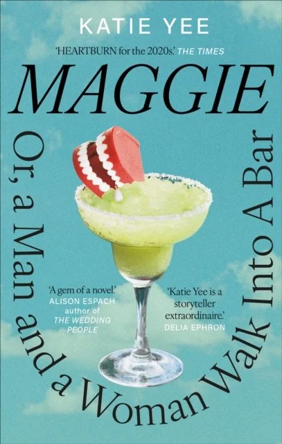 Maggie : Or, a Man and a Woman Walk into a Bar by Katie Yee