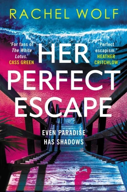 Her Perfect Escape by Rachel Wolf (07/05/26)