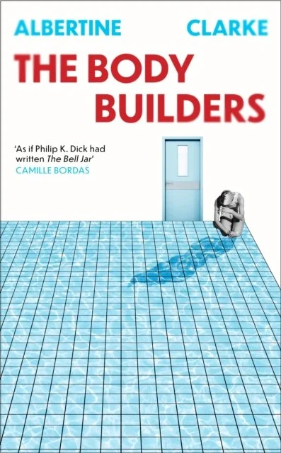 The Body Builders by Albertine Clarke (09/04/26)