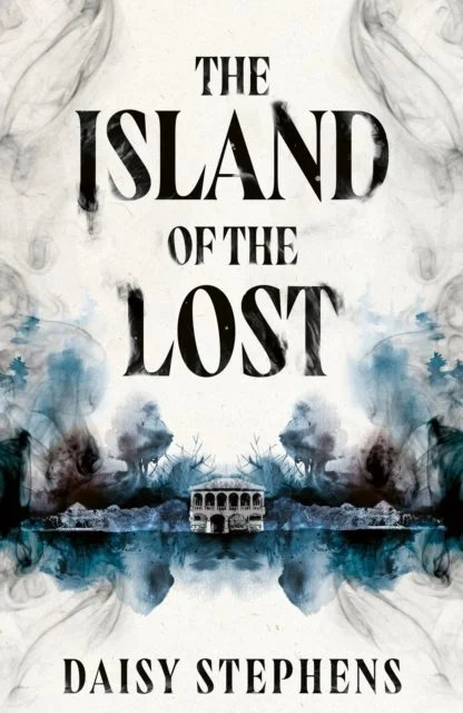 The Island of the Lost  by Daisy Stephens (10/09/26)