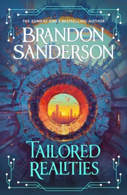Tailored Realities: A brand-new collection of short fiction from the biggest name in fantasy by Brandon Sanderson