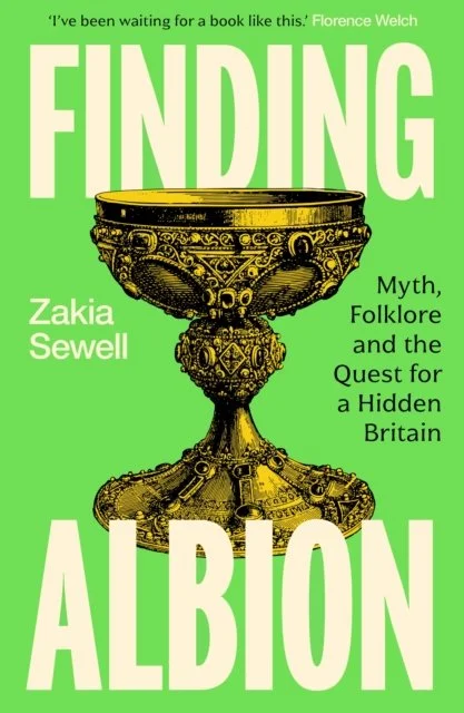 Finding Albion : Myth, Folklore and the Quest for a Hidden Britain by Zakia Sewell (19/03/26)