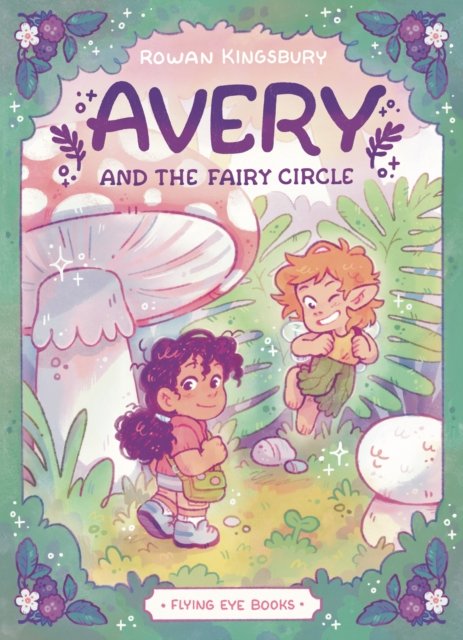 Avery and the Fairy Circle (Book 1) by Rowan Kingsbury