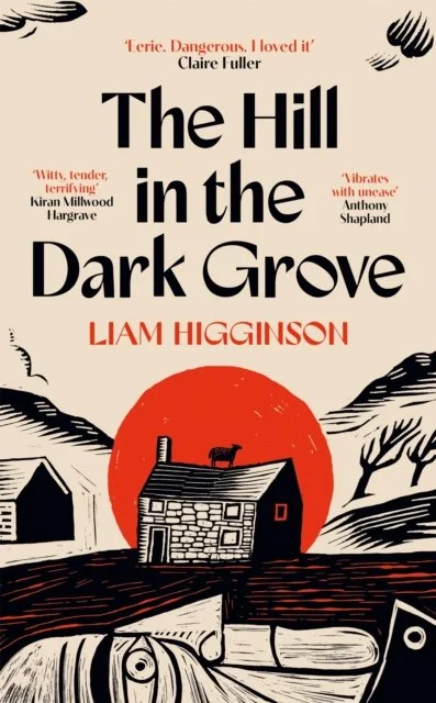 The Hill in the Dark Grove by Liam Higginson