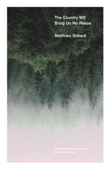 The Country Will Bring Us No Peace by Matthieu Simard