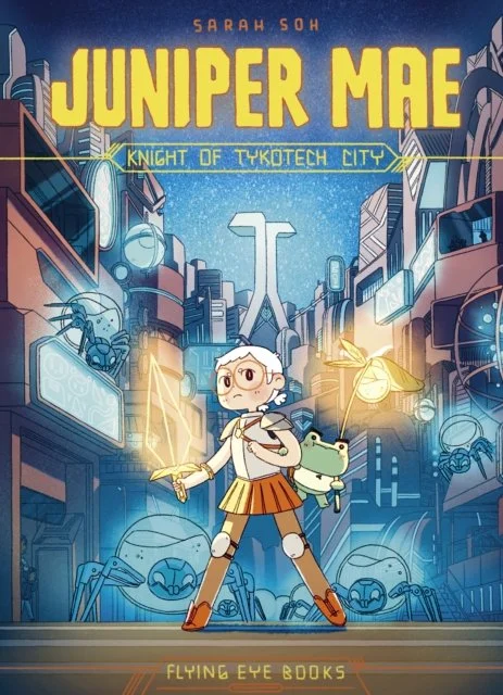 Juniper Mae: Knight of Tykotech City (Book 1) by Sarah Soh