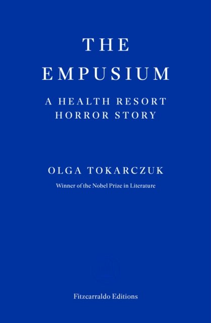 The Empusium : A Health Resort Horror Story by Olga Tokarczuk
