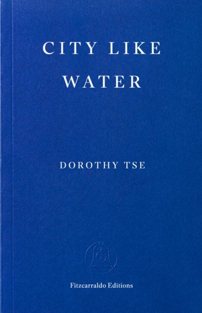 City Like Water by Dorothy Tse
