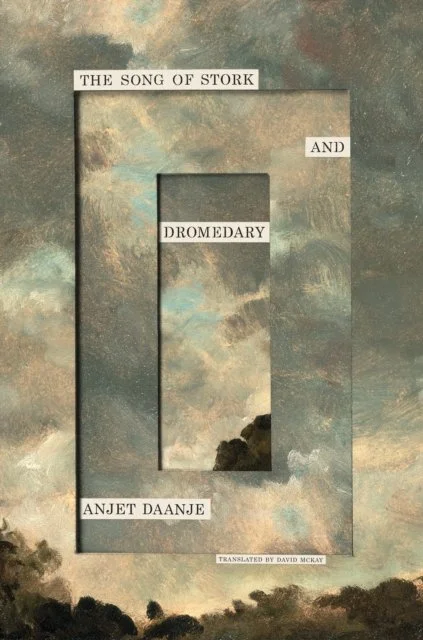 The Song of Stork and Dromedary by Anjet Daanje
