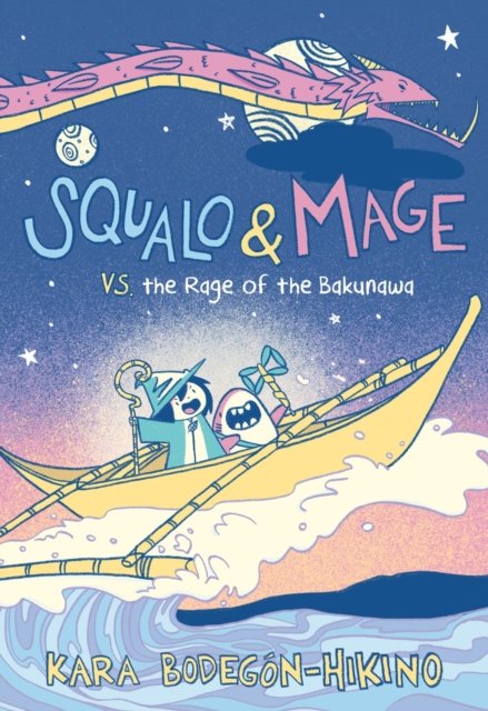 Squalo & Mage vs. the Rage of the Bakunawa by Kara Bodegon-Hikino