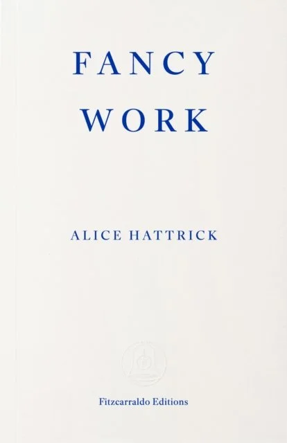 Fancy Work : Unpicking Past Lives by Alice Hattrick