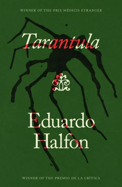 Tarantula by Eduardo Halfon