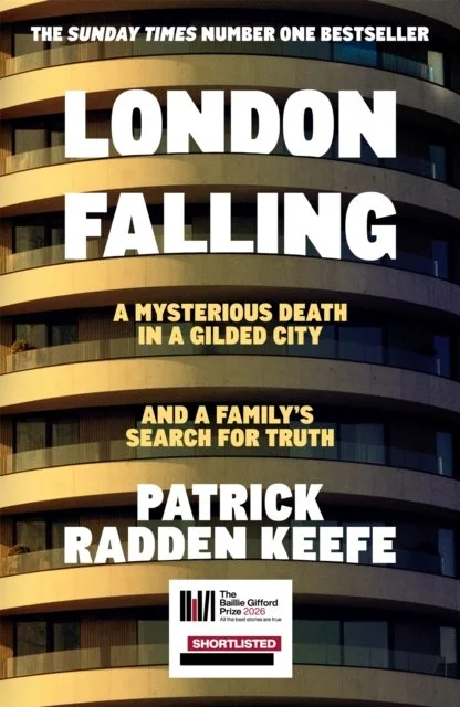 London Falling: A Mysterious Death in a Gilded City and a Family’s Search for Truth by Patrick Radden Keefe