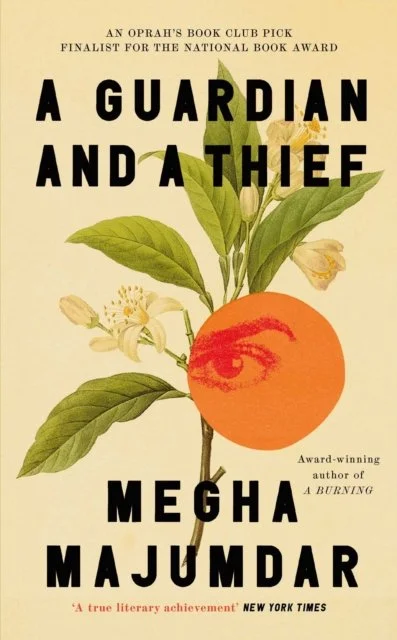 A Guardian and a Thief  by Megha Majumdar