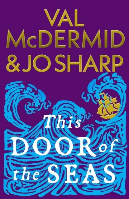 This Door of the Seas: Darkland Tales by Val McDermid & Jo Sharp (06/08/26)