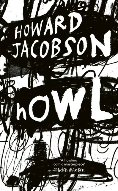 Howl by Howard Jacobson (05/03/26)