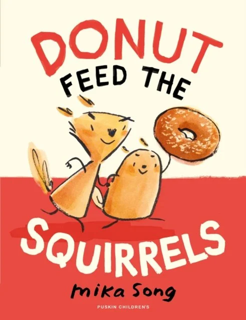 Donut Feed the Squirrels (Norma and Belly Book One) by Mika Song