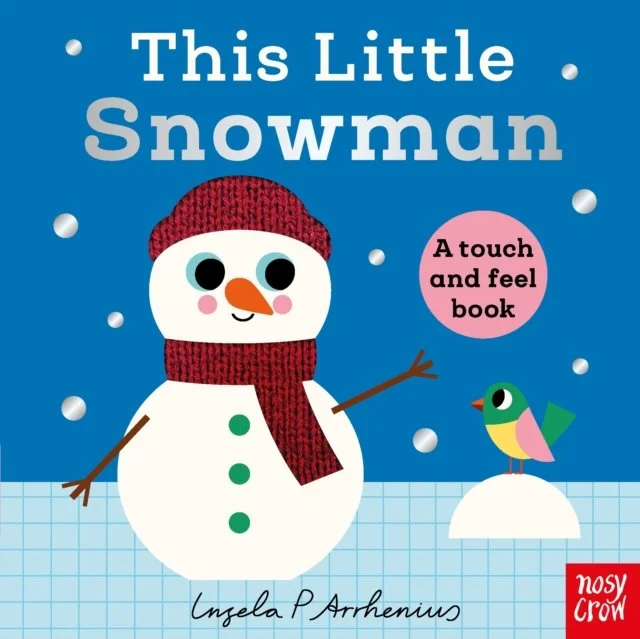 This Little Snowman : A Touch and Feel Book by Nosy Crow Ltd