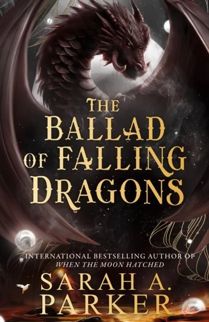 The Ballad of Falling Dragons (Moonfall Book 2) by Sarah A. Parker