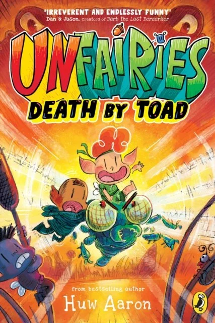 Unfairies: Death by Toad (Book 2) by Huw Aaron