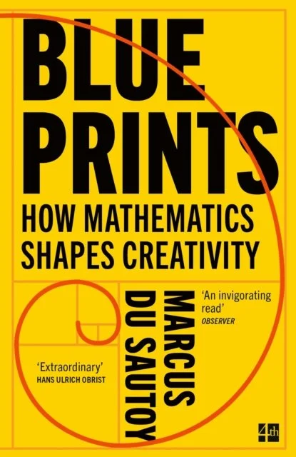 Blueprints: How Mathematics Shapes Creativity by Marcus du Sautoy