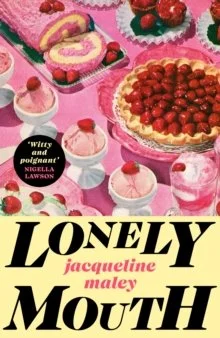 Lonely Mouth by Jacqueline Maley