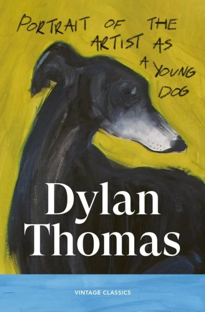 Portrait of the Artist as a Young Dog by Dylan Thomas  - Part of the new Brief Encounters series by Vintage Classics (02/07/26)