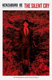 The Silent Cry by Kenzaburo Oe