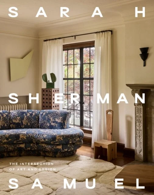 Sarah Sherman Samuel: The Intersection of Art and Design by Sarah Sherman Samuel