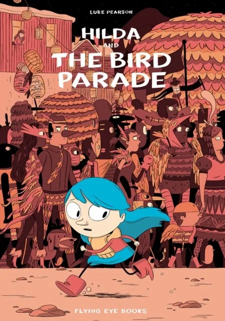 Hilda and the Bird Parade (Book 3) by Luke Pearson
