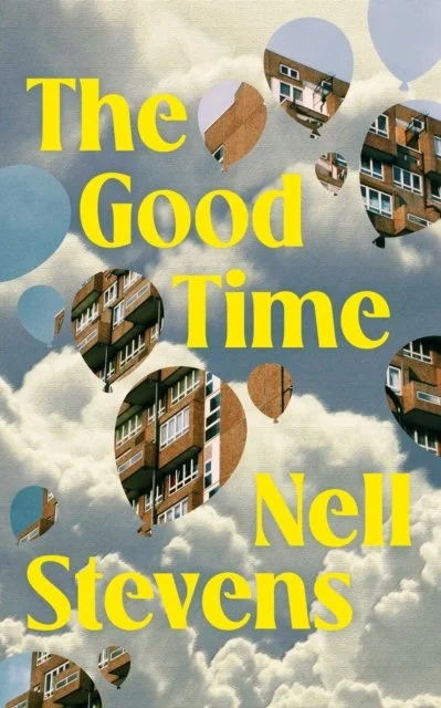 The Good Time by Nell Stevens