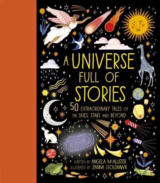 A Universe Full of Stories : 50 extraordinary tales of the skies, stars and beyond by Angela McAllister