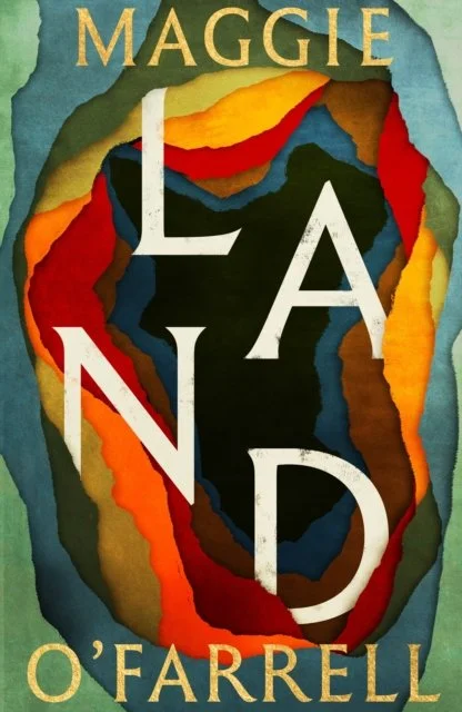 Land by Maggie O'Farrell (02/06/26)