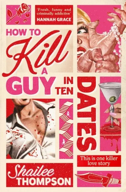 How to Kill a Guy in Ten Dates by Shailee Thompson