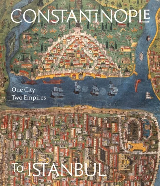 Constantinople to Istanbul: One City, Two Empires edited by Tim Stanley
