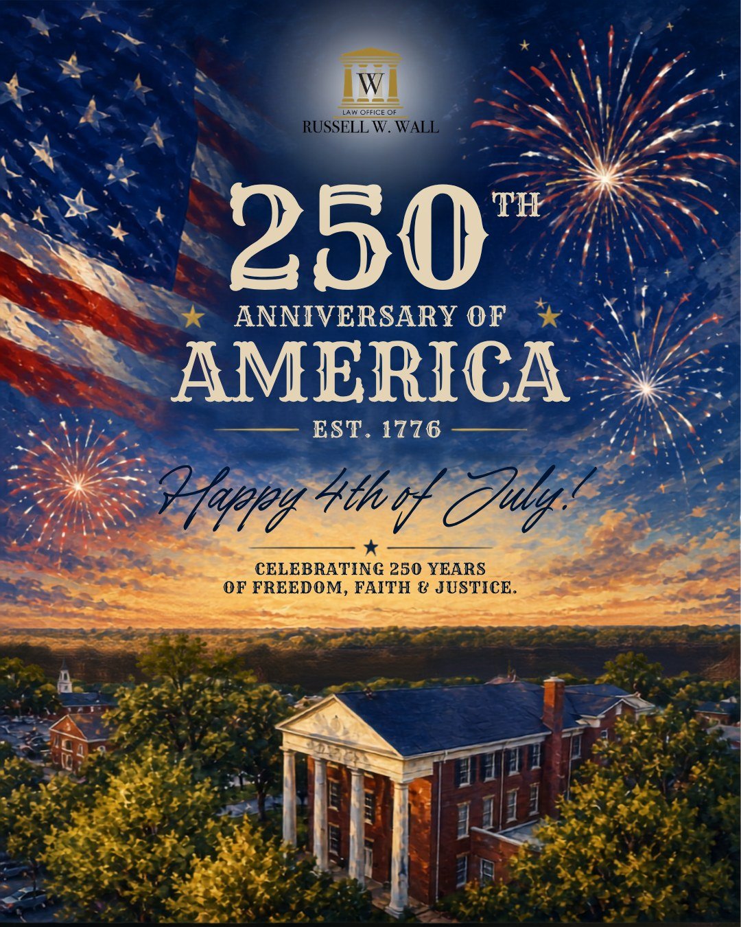 Happy Independence Day!

As we celebrate the 250th Anniversary of America, we honor the generations whose courage, sacrifice, and commitment to liberty have shaped our nation.

Wishing you, your family, and our entire community a safe and meaningful 