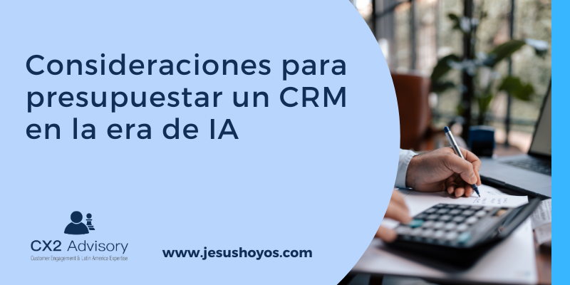 Lo que tienes que considerar cuando presupuestas un CRM en la era de la IA