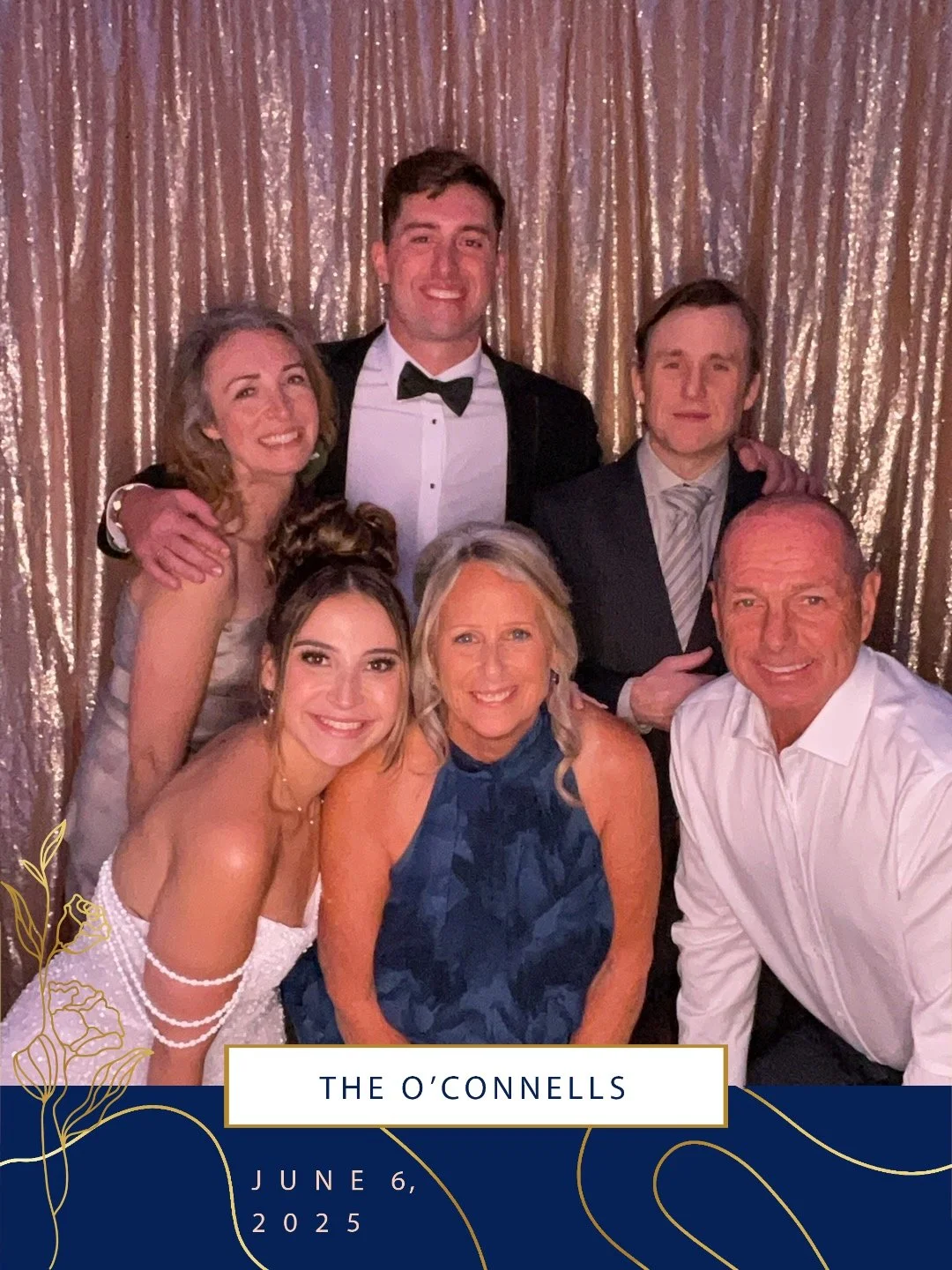 Group of seven people at a celebration, with a gold sparkly curtain background. They are dressed in formal attire, smiling and posing for the photo. The overlay text reads "The O'Connells, June 6, 2025."