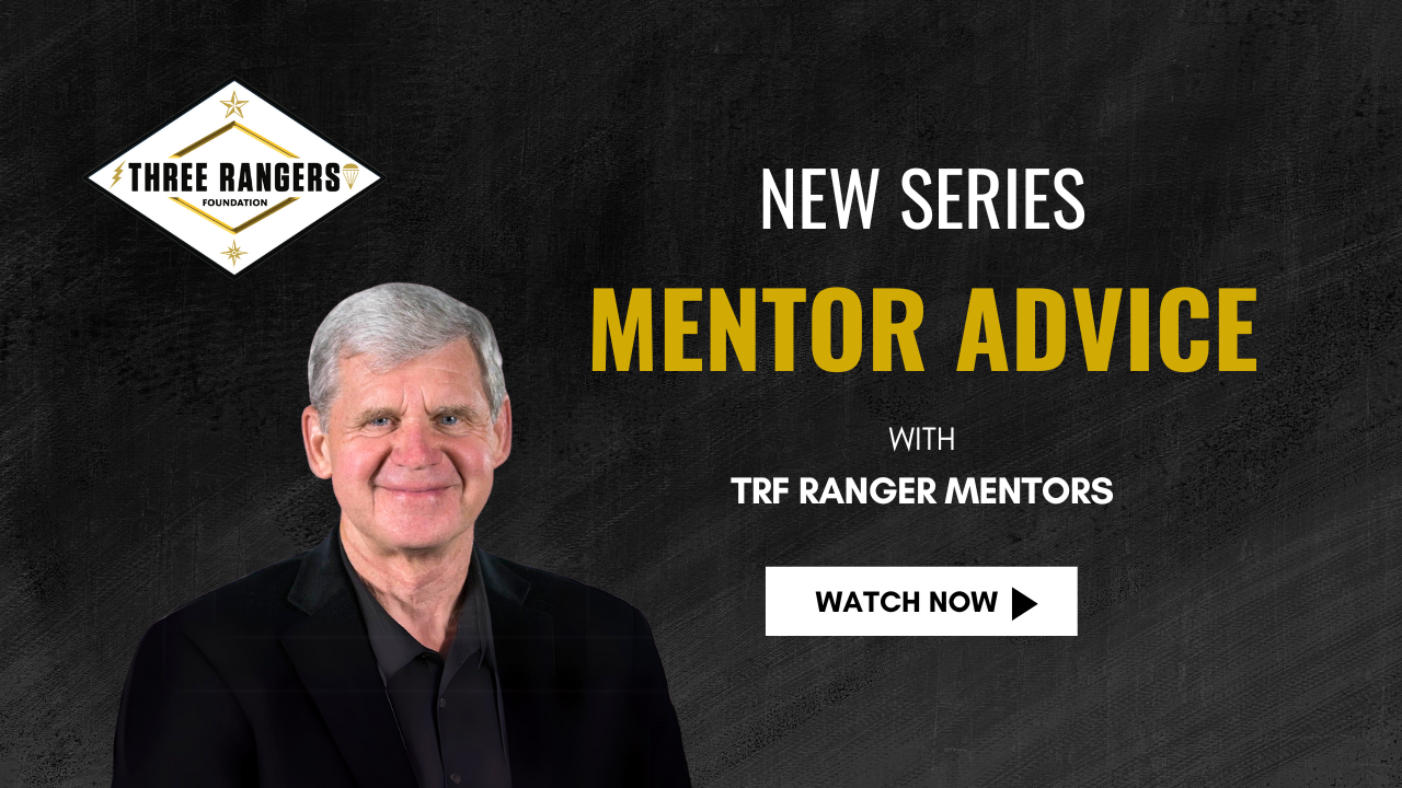 Ranger Mentor Advice — Three Rangers Foundation