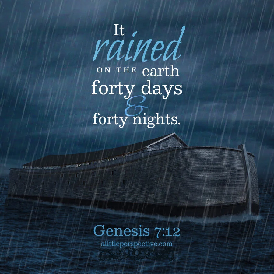 And it rained 40 days and 40 nights